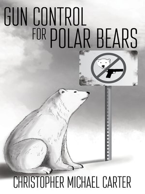 cover image of Gun Control for Polar Bears